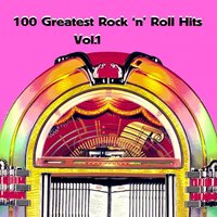 100 Greatest Rock'n' Roll Hits, Vol. 1, 2012