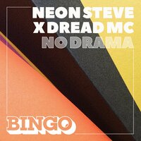 Dread MC & Neon Steve - No Drama