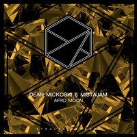 Afro Moon - Dean Mickoski & MistaJam