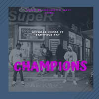 ICEWEAR VEZZO & BABYFACE RAY - Champions