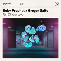 Gregor Salto & Ruby Prophet - Fan Of Your Love