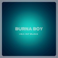 Check and Balance - Burna Boy