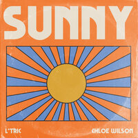 L'Tric & Chloe Wilson - Sunny