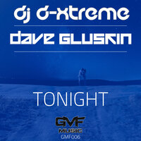 Dave Gluskin & DJ D-Xtreme - Tonight