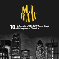 10. A Decade of M.I.RAW Recordings Underground Classics (Night Time Album), 2018