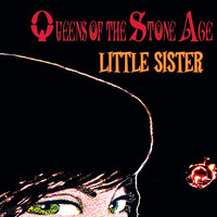 Little Sister - Queens of the Stone Age