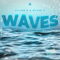 Waves - Kilian K & Blaze U