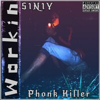Workin - S1N1Y & Phonk Killer