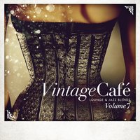 Vintage Café - Lounge & Jazz Blends (Special Selection), Pt. 7, 2016