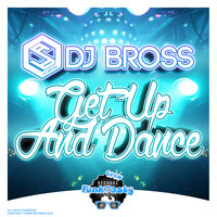 DJ Bross - Get Up And Dance