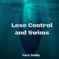 Lose Control and Swims