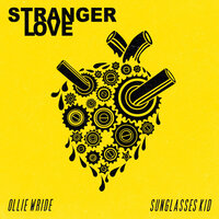 Sunglasses Kid & Ollie Wride - Stranger Love