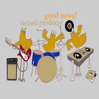 Good News - Record Producer