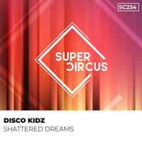 Shattered Dreams - Disco Kidz