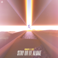 Stay Or Be Alone