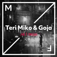 GOJA & Teri Miko - All I Want