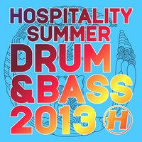 Hospitality: Summer Drum & Bass 2013, 2013