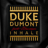Inhale - Duke Dumont & Ebenezer