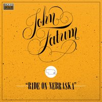 Ride on Nebraska - John Fatum
