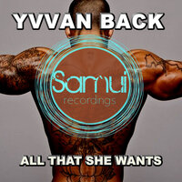 All That She Wants - Yvvan Back