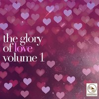 The Glory of Love, Vol. 1, 2015