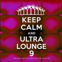 Keep Calm and Ultra Lounge 9, 2018