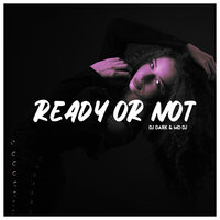 DJ Dark - Ready or not