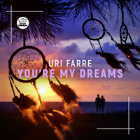 You’re My Dreams - Uri Farre