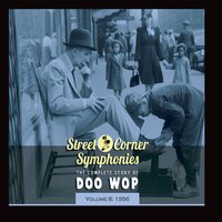 Street Corner Symphonies - The Complete Story of Doo Wop, Vol. 8: 1956, 2013