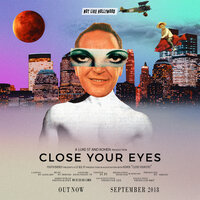 Close Your Eyes, 2018