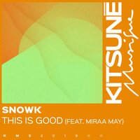 This Is Good - Snowk & Miraa May