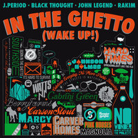 J.Period & Black Thought & Rakim & John Legend - In the Ghetto (Wake Up!)
