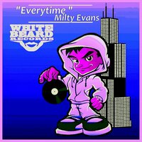 Everytime - Milty Evans