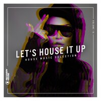 Let's House It Up, Vol. 16, 2019