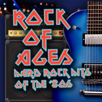 Rock Of Ages - Hard Rock Hits Of The '80s, 2009