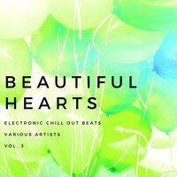 Beautiful Hearts (Electronic Chill out Beats), Vol. 3, 2020