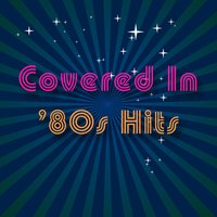 Covered in '80s Hits, 2010