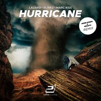Lazard & Blaikz & Marc Kiss - Hurricane