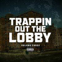 Trappin out the Lobby Vol 3