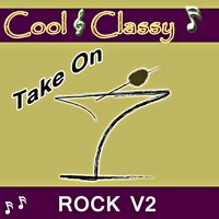 Cool & Classy: Take On Rock, Vol. 2, 2013