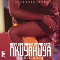 Nkuyakuya - Best Life Music & MB Data