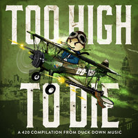 Duck Down Presents: Too High To Die, 2016