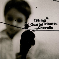 The String Quartet Tribute To Chevelle, 2007