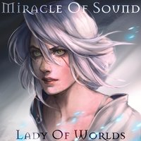 Miracle of Sound - Lady of Worlds