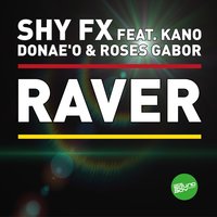 Shy Fx & Donae'O & Roses Gabor & Kano - Raver