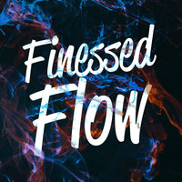 Finessed Flow, 2018