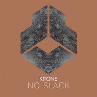 No Slack - Kitone