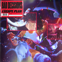 Bad Decisions - Escape Plan