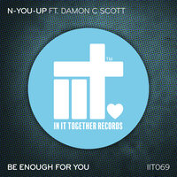 Be Enough For You - N-You-Up & Damon C Scott
