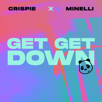 GET GET DOWN - CRISPIE & Minelli